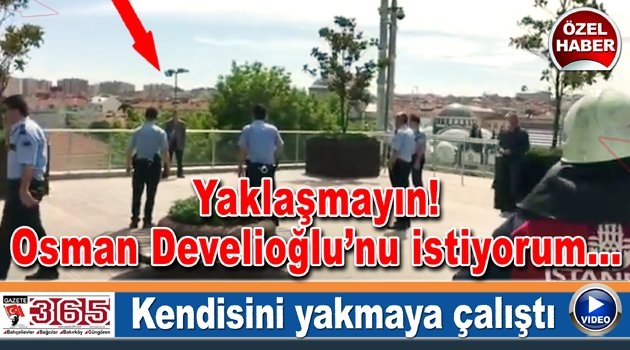 Osman Develioğlu’nu istiyorum