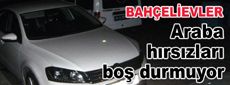 Araba hırsızları boş durmuyor