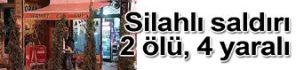 Bahçelievler'de silahlı saldırı: 2 ölü, 4 yaralı