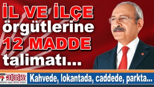 Kılıçdaroğlu’ndan 12 madde talimatı: Herkese anlatın