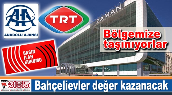 TRT, AA ve Basın İlan Kurumu Bahçelievler’e taşınıyor