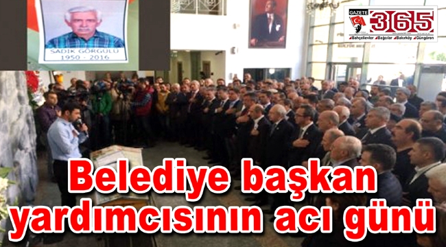 Belediye başkan yardımcısının acı günü...