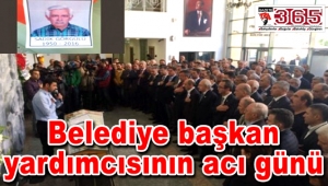 Belediye başkan yardımcısının acı günü...