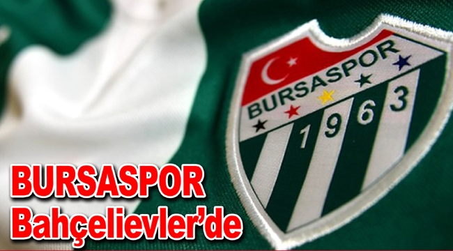 Bursaspor Yenibosna’ya geldi...