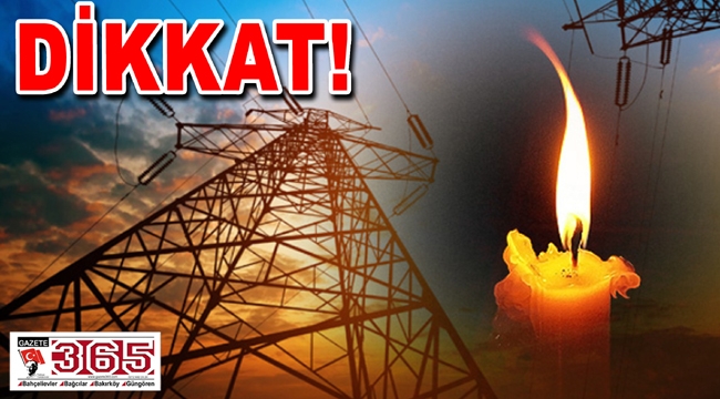 Dikkat! Bugün 3 ilçede elektrik kesintisi…