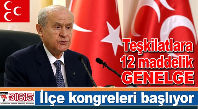 MHP lideri Bahçeli’den ilçe teşkilatlarına kongre genelgesi… 