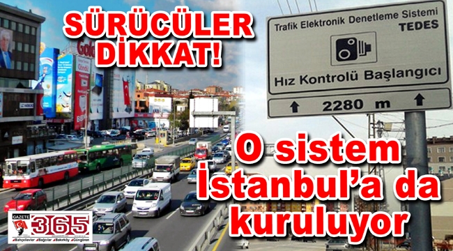 Sürücüler dikkat!.. TEDES İstanbul’a geliyor
