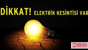 3 ilçede 3 gün elektrik kesintileri yaşanacak