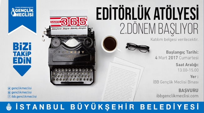 İBB Gençlik Meclisi Editörlük Atölyesi’nde 2.dönem başlıyor