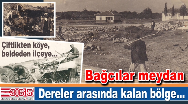 25 yıl önce Bakırköy'den ayrılan Bahçelievler, Bağcılar ve Güngören'in tarihi...