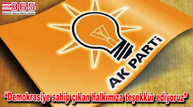 AK Parti Bakırköy İlçe Başkanlığı'ndan referandum değerlendirmesi…