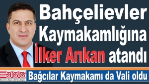 Bahçelievler Kaymakamlığına İlker Arıkan atandı...