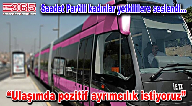 Saadet Partisi 'Pembe Metrobüs' için yeniden harekete geçti