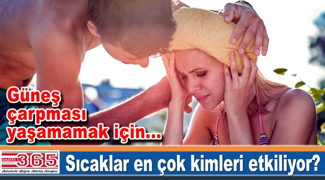 Sıcaklar en çok kimleri etkiliyor?