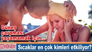 Sıcaklar en çok kimleri etkiliyor?