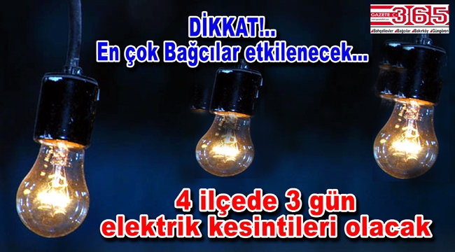 Bahçelievler, Bağcılar, Bakırköy ve Güngören'de elektrik kesintileri…