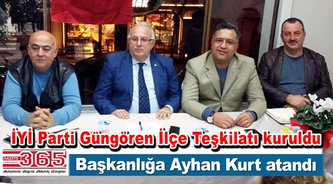 İYİ Parti Güngören İlçe Başkanı Ayhan Kurt ilk toplantısını yaptı 