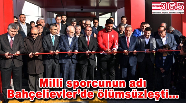 Bahçelievler'de açılan spor merkezine Milli Güreşçi Taha Akgül'ün adı verildi