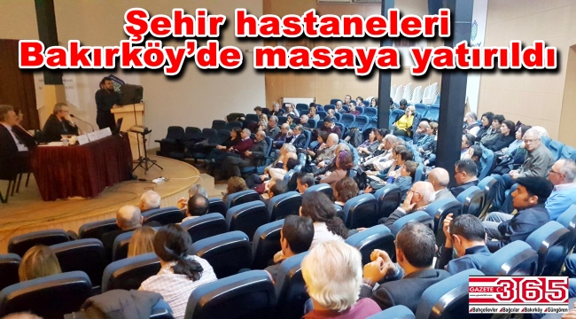 "Bakırköy ve Şehir Hastaneleri Gerçeği" konulu panel düzenlendi