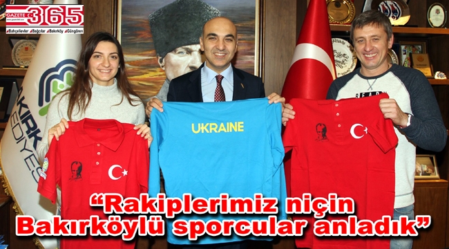 Ukrayna milli takım antrenörü ile dünya ikincisi sporcudan Bakırköy'e övgü…