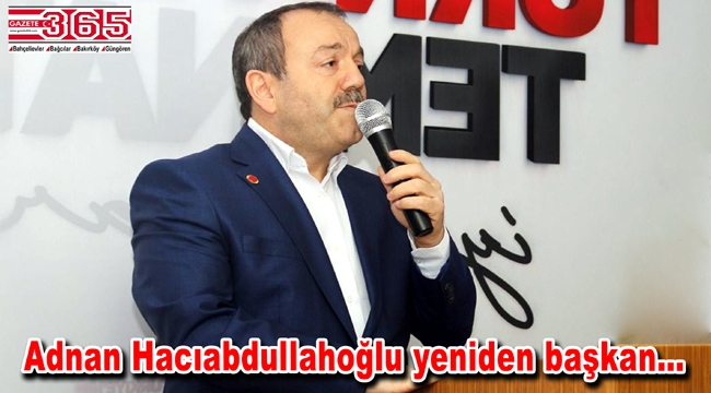 Saadet Partisi Güngören İlçe Başkanı Adnan Hacıabdullahoğlu güven tazeledi