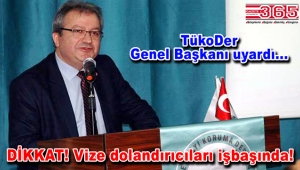 TükoDer Genel Başkanı Aziz Koçal’dan ‘vize dolandırıcıları’ uyarısı geldi