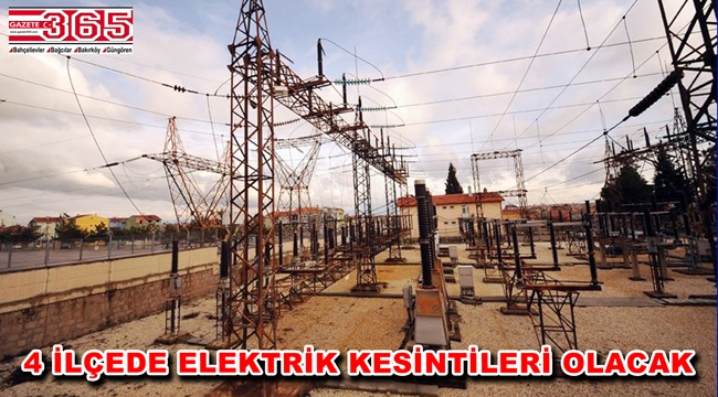 Bahçelievler, Bağcılar, Bakırköy ve Güngören'de elektrik kesintisi…