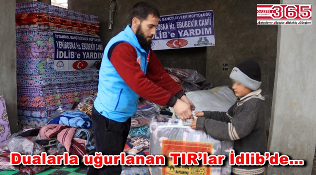 Bahçelievler'den yola çıkan 'İdlib'e Yardım' TIR'ları yerine ulaştı