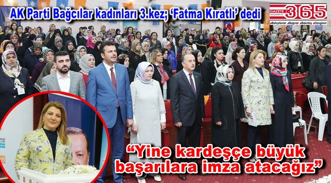 AK Parti Bağcılar Kadın Kolu Başkanlığı'na Fatma Kıratlı seçildi