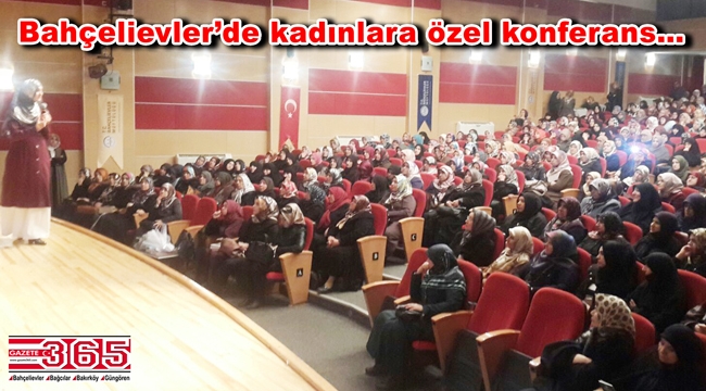 Bahçelievler Müftülüğü ilçedeki kadınlar için konferans düzenledi