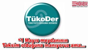 TükoDer 1 Mayıs ile ilgili kararını verdi