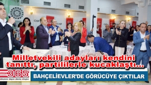 CHP İstanbul 3. Bölge Milletvekili Adayları Bahçelievler'e geldi 