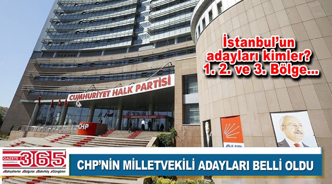 CHP milletvekili aday listesini YSK’ya sundu: İstanbul'un adayları kimler?