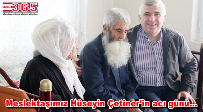 Hüseyin Çetiner’in babası vefat etti