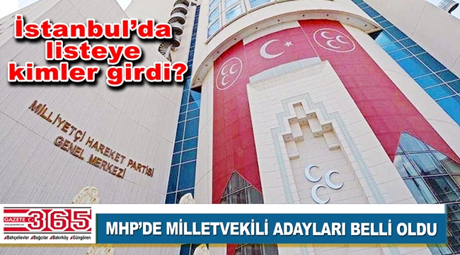 MHP milletvekili aday listesini açıkladı: İstanbul'un adayları kimler?