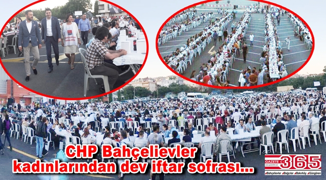 CHP Bahçelievler Kadın Kolu Bin kişilik iftar sofrası kurdu