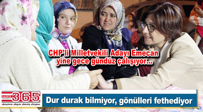 Emine Gülizar Emecan bölgede çalmadık kapı bırakmıyor