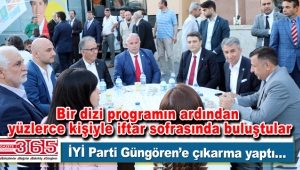 İYİ Parti Güngören İlçe Teşkilatı'nın iftarına yoğun katılım yaşandı