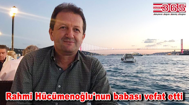 Rahmi Hücümenoğlu'nun acı günü…