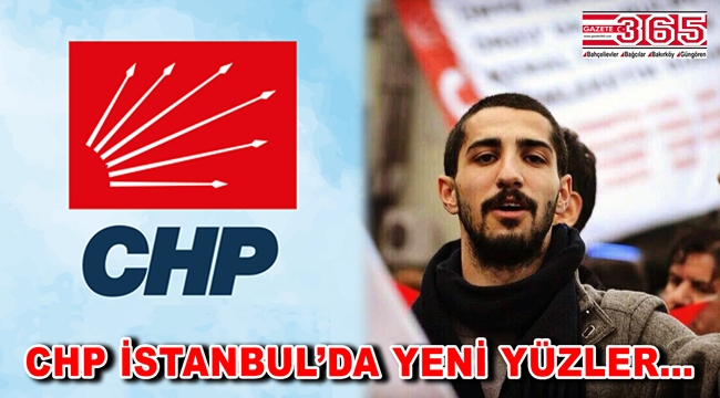 CHP İstanbul il yönetimi seçimler öncesi kan tazeledi