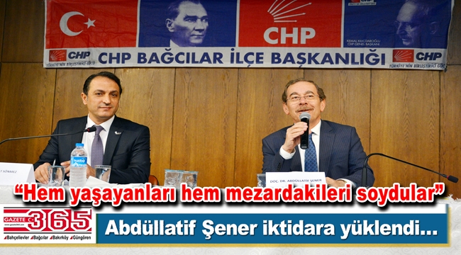 CHP'li milletvekili Abdüllatif Şener Bağcılar'da partililerle buluştu