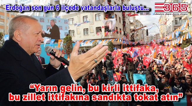 Cumhurbaşkanı Erdoğan Güngören, Bahçelievler ve Bağcılar'da miting yaptı