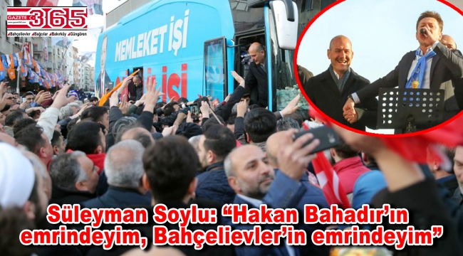 Süleyman Soylu Bahçelievler’de coşkulu kalabalığa seslendi