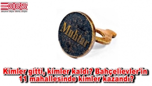 Bahçelievler'in mahallelerinde kimler muhtar seçildi?