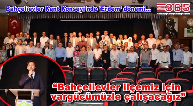 Bahçelievler Kent Konseyi'nin yeni Başkanı Göksel Erdem oldu