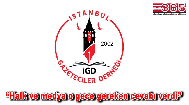 İstanbul Gazeteciler Derneği’nden 15 Temmuz mesajı…