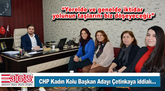 CHP Bahçelievler Kadın Kolu Başkan Adayı Semiha Çetinkaya, Gazete 365'i ziyaret etti