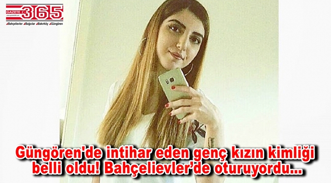 Güngören'de intihar eden Bahçelievlerli genç kız son yolculuğuna uğurlandı