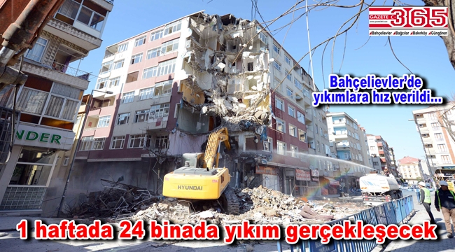 Bahçelievler'de riskli binaların yıkımına hız verildi