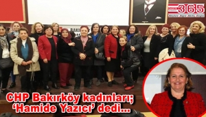 CHP Bakırköy İlçe Kadın Kolu Başkanlığı'na Hamide Yazıcı seçildi